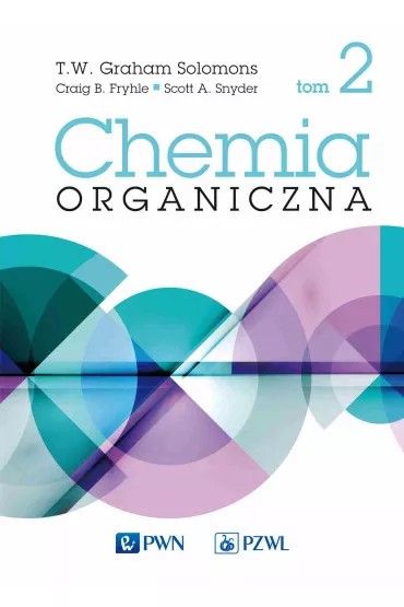 Chemia organiczna. Tom 2 - Craig B. Fryhle, Scott A. Snyder, T. W. Graham Solomons