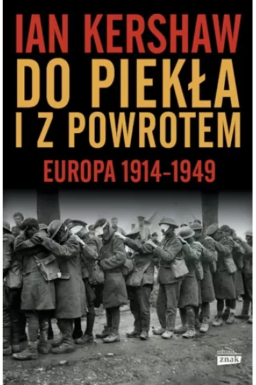 Do piek�a i z powrotem. Europa 1914&ndash;1949 - Ian Kershaw