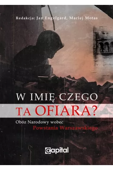 W imi� czego ta ofiara? (wyd.2) - Jan Engelgard, Maciej Motas