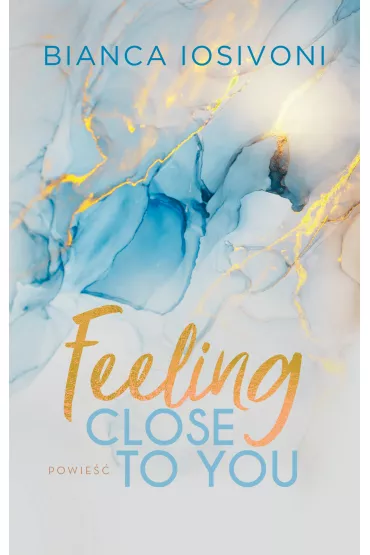 Feeling Close to You - Bianca Iosivoni