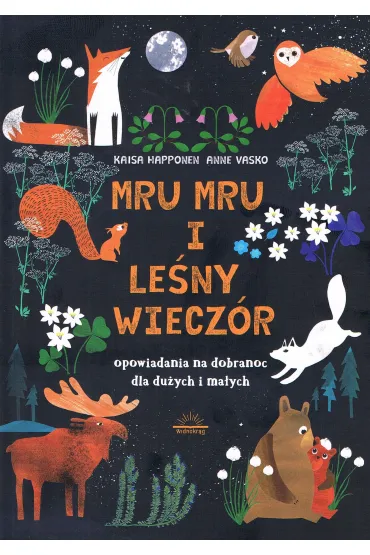 Mru Mru i le�ny wiecz�r. Opowiadania na dobranoc dla du�ych i ma�ych - Kaisa Happonen, Anne Vasko