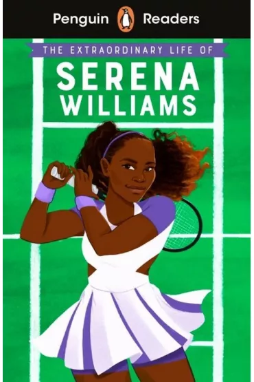 Penguin Readers Level 1. The Extraordinary Life of Serena Williams - Shelina Janmohamed