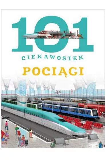 101 ciekawostek. Poci�gi (OT)