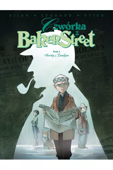 Sieroty z Londynu. Czw�rka z Baker Street. Tom 4 - Jean-Blaise Djian, David  Etien, Olivier  Legrand