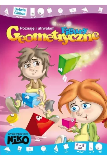 Poznaj� i utrwalam. Figury geometryczne - Sylwia Gallos