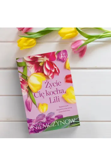 �ycie ci� kocha, Lili. Lilianna Berg. Tom 1 - Anna H. Niemczynow