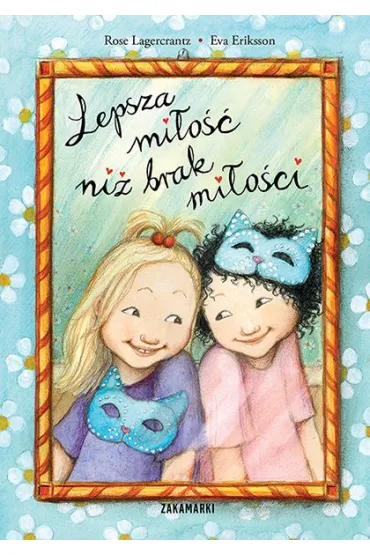 Lepsza mi�o�� ni� brak mi�o�ci - Rose Lagercrantz