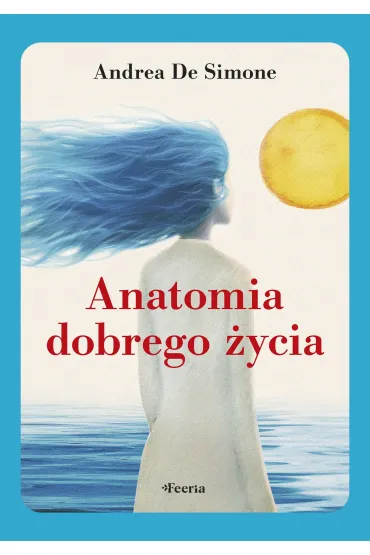 eBook Anatomia dobrego �ycia mobi epub - Andrea Simone  De