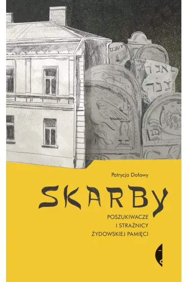 eBook Skarby. Poszukiwacze i stranicy ydowskiej pamici mobi epub - Patrycja  Doowy