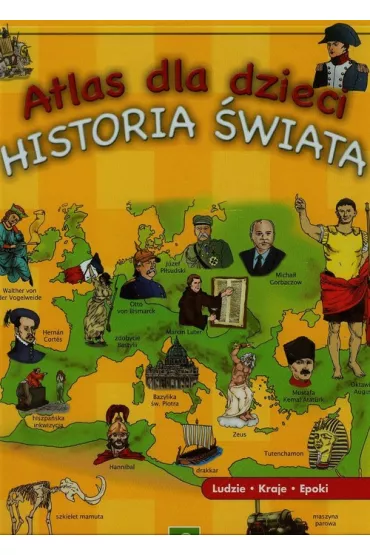 Atlas dla dzieci Historia �wiata - Albertz Anuschka, Elisabeth Blakert