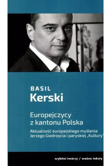 Europejczycy z kantonu Polska - Basil Kerski