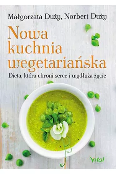 Nowa kuchnia wegetaria�ska - Ma�gorzata Du�y, Norbert Du�y
