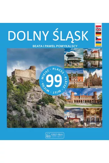 Dolny �l�sk. 99 miejsc - Beata Pomykalska, Pawe� Pomykalski