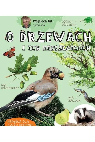 Wojciech Gil opowiada o drzewach i ich mieszka�cach - Gil Wojciech