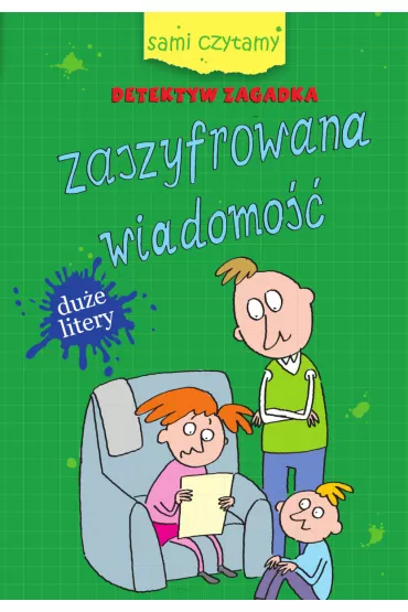 Sami czytamy. Detektyw zagadka. Zaszyfrowana wiadomo�� - Iwona Czarkowska