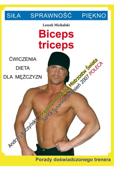 eBook Biceps, triceps. �wiczenia, dieta dla m�czyzn. Porady do�wiadczonego trenera pdf - Leszek Michalski