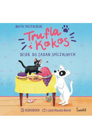 Audiobook Trufla i Kokos. Deser do zada� specjalnych mp3 - Beata Mastalerek