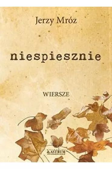 Niespiesznie - Jerzy Mr�z
