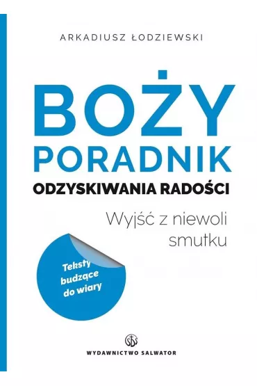 Bo�y poradnik odzyskiwania rado�ci - Arkadiusz �odziewski