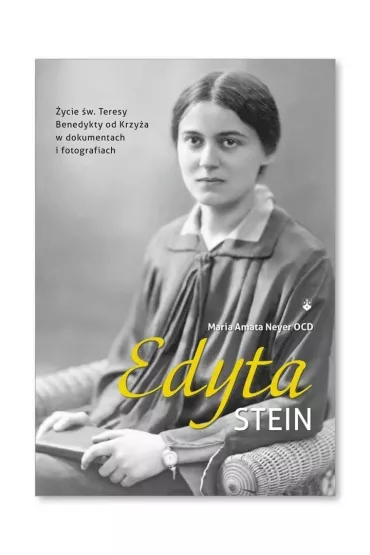 Edyta Stein. �ycie w dokumentach i fotografiach - Maria Amata Neyer Ocd