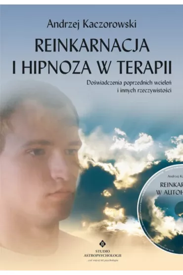 Reinkarnacja i hipnoza w terapii - Andrzej Kaczorowski
