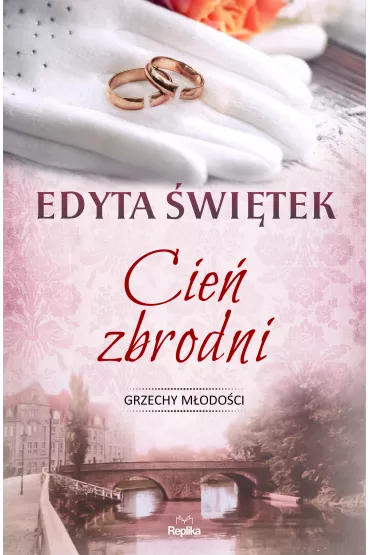 Cie� zbrodni. Grzechy m�odo�ci. Tom 3 - Edyta �wi�tek