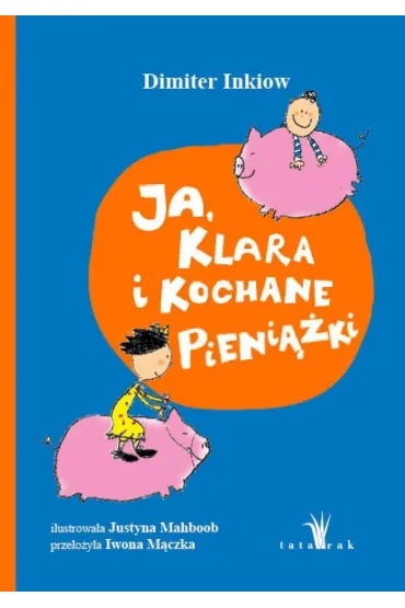 Ja, Klara i kochane pieni��ki - Justyna Mahboob, Dimiter Inkiow