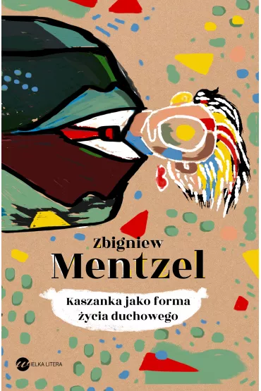 Kaszanka jako forma �ycia duchowego - Zbigniew Mentzel