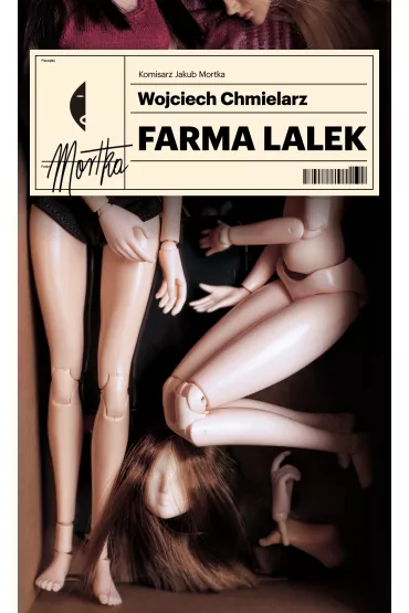 Farma lalek. Komisarz Jakub Mortka. Tom 2 - Wojciech Chmielarz