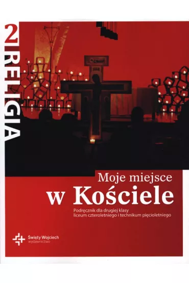 Moje miejsce w Ko�ciele. Podr�cznik dla drugiej klasy liceum czteroletniego i technikum pi�cioletniego - Danuta Jackowiak, Jan Szpet