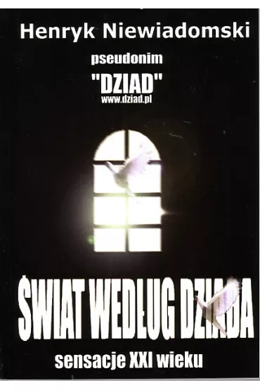 �wiat wg. Dziada - Sensacje XXI w. - Henryk Niewiadomski