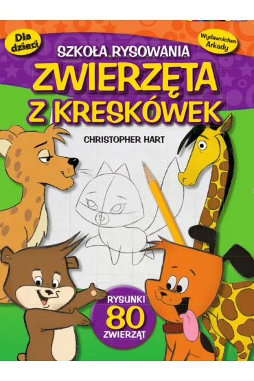 Zwierz�ta z kresk�wek. Szko�a rysowania - Christopher Hart