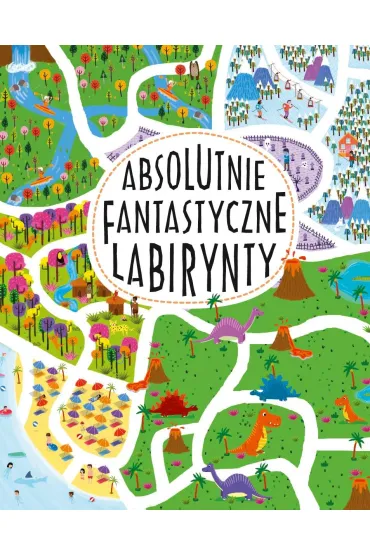 Absolutnie fantastyczne labirynty - Becky Wilson