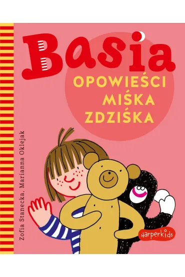 Basia. Opowie�ci Mi�ka Zdzi�ka - Marianna Oklejak, Zofia Stanecka