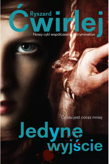 Jedyne wyj�cie - Ryszard �wirlej