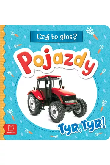Pojazdy. Tyr, tyr! Czyj to g�os?