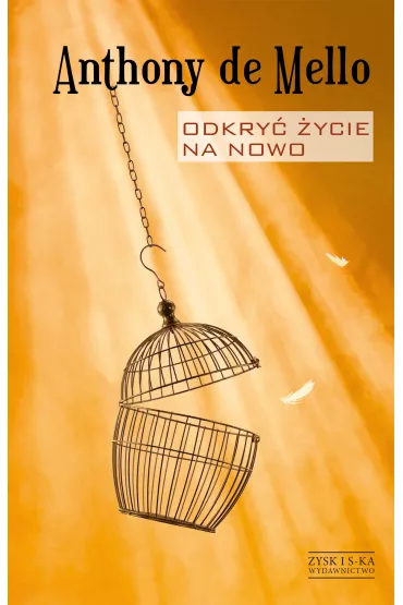 Odkry� �ycie na nowo. Opr. tw. - Anthony De Mello