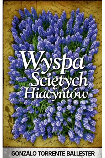Wyspa �ci�tych Hiacynt�w - Ballester Gonzalo Torrente