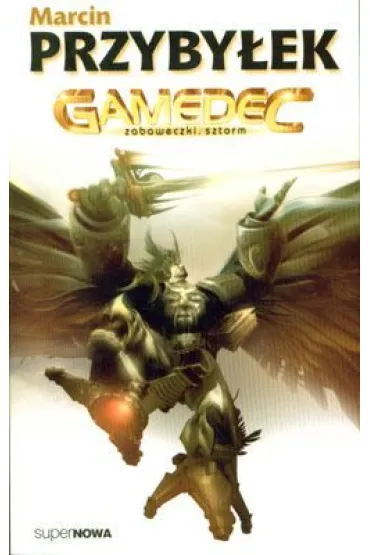 Zabaweczki. Sztorm. Gamedec. Tom 3. Cz�� 2 - Marcin Przyby�ek