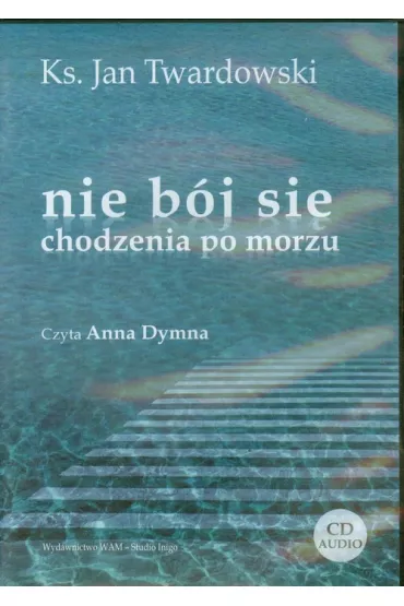 Audiobook Nie b�j si� chodzenia po morzu CD - Jan Twardowski