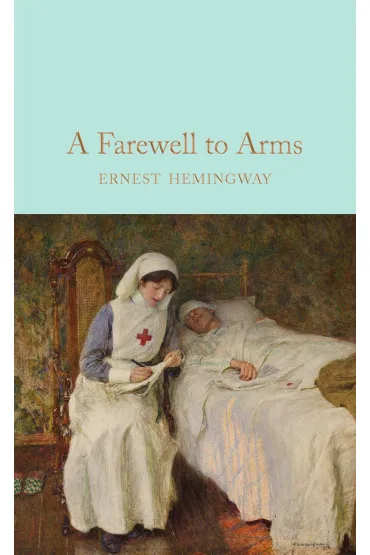 A Farewell to Arms - Ernest Hemingway