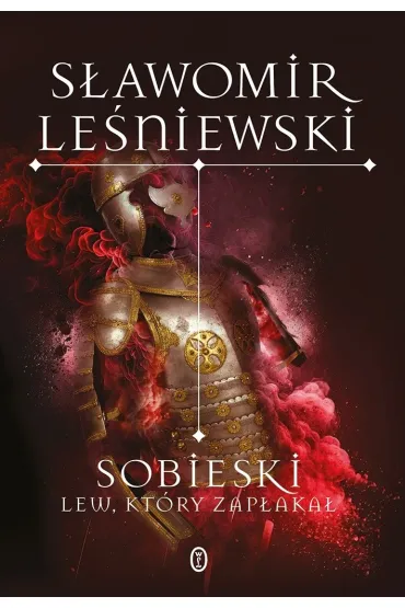 Sobieski. Lew, kt�ry zap�aka� - S�awomir Le�niewski