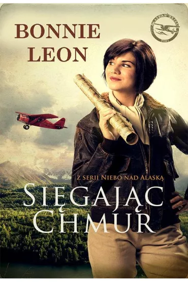 Si�gaj�c chmur. Niebo nad Alask�. Tom 1 - Leon Bonnie