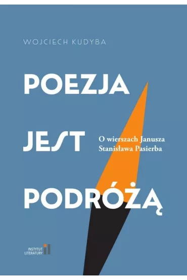 Poezja jest podr� - Wojciech Kudyba