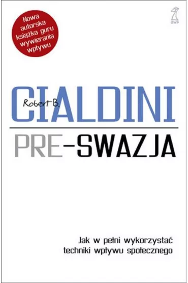 Pre-swazja - Robert B. Cialdini