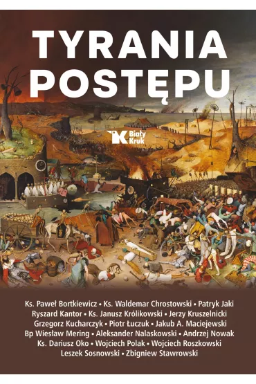 Tyrania postpu - Aleksander Nalaskowski, Andrzej Nowak, Waldemar Chrostowski, Wojciech Roszkowski