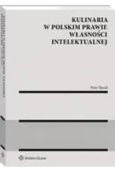 Kulinaria w polskim prawie w�asno�ci intelektualnej - Piotr �l�zak