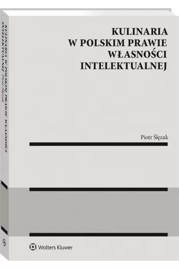 Kulinaria w polskim prawie w�asno�ci intelektualnej - Piotr �l�zak
