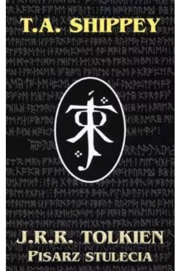 J. R. R. Tolkien. Pisarz stulecia - Tom Shippey