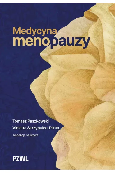 Medycyna menopauzy - Violetta Skrzypulec-Plinta, Tomasz  Paszkowski